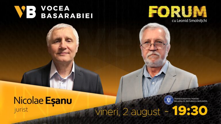 VIDEO/ Emisiunea FORUM din 1 august. Invitat: Nicolae Eșanu, jurist