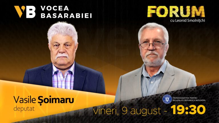 VIDEO/ Emisiunea FORUM din 9 august. Invitat: Vasile Șoimaru, deputat