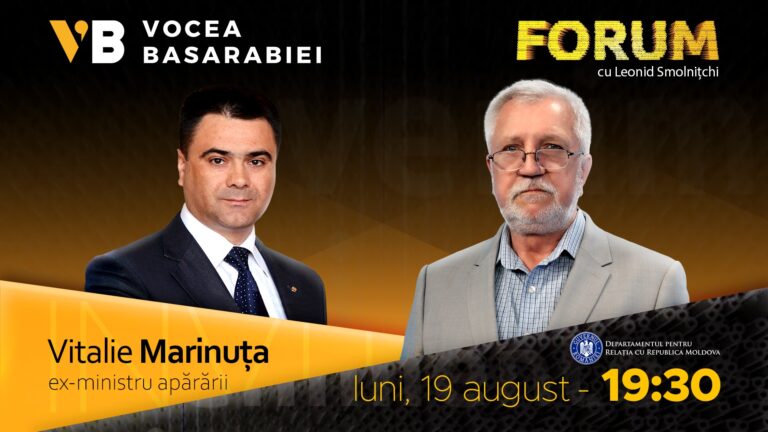 VIDEO/ Emisiunea FORUM din 19 august. Invitat: Vitalie Marinuța, ex-ministru apărării