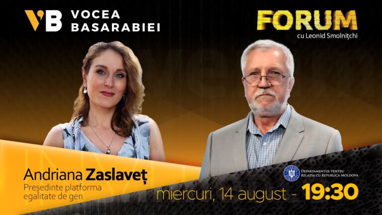 VIDEO/ Emisiunea FORUM din 14 august. Invitat: Andriana Zaslaveț, președintele platformei egalitate de gen