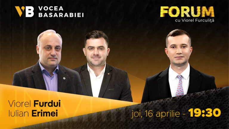 📺 FORUM cu Viorel Furculiță | Invitați: Iulian Erimei și Viorel Furdui, 16 aprilie | ⏰ 19:30