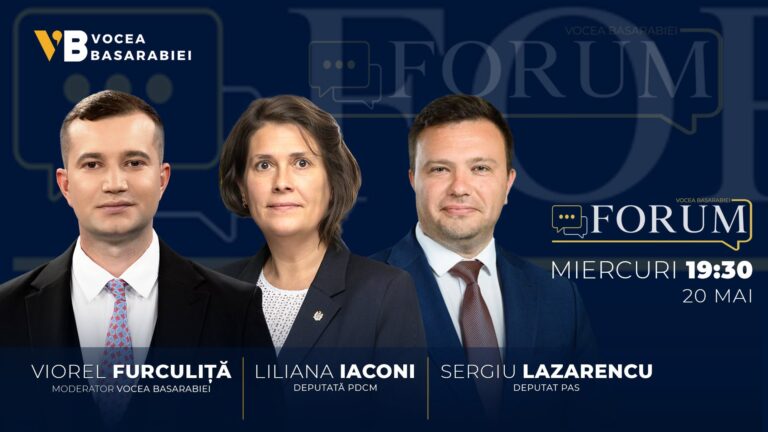📺 FORUM cu Viorel Furculiță | Invitați: Sergiu Lazarencu, Liliana Iaconi, 20 mai | ⏰ 19:30