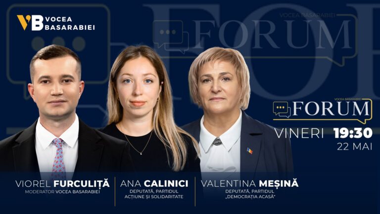 📺 FORUM cu Viorel Furculiță | Invitate: Ana Calinici și Valentina Meșină, 22 mai | ⏰ 19:30