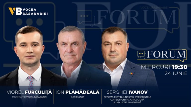 📺📻 FORUM cu Viorel Furculiță | Invitați: Serghei Ivanov și Ion Plămădeală, 24 iunie | ⏰ 19:30